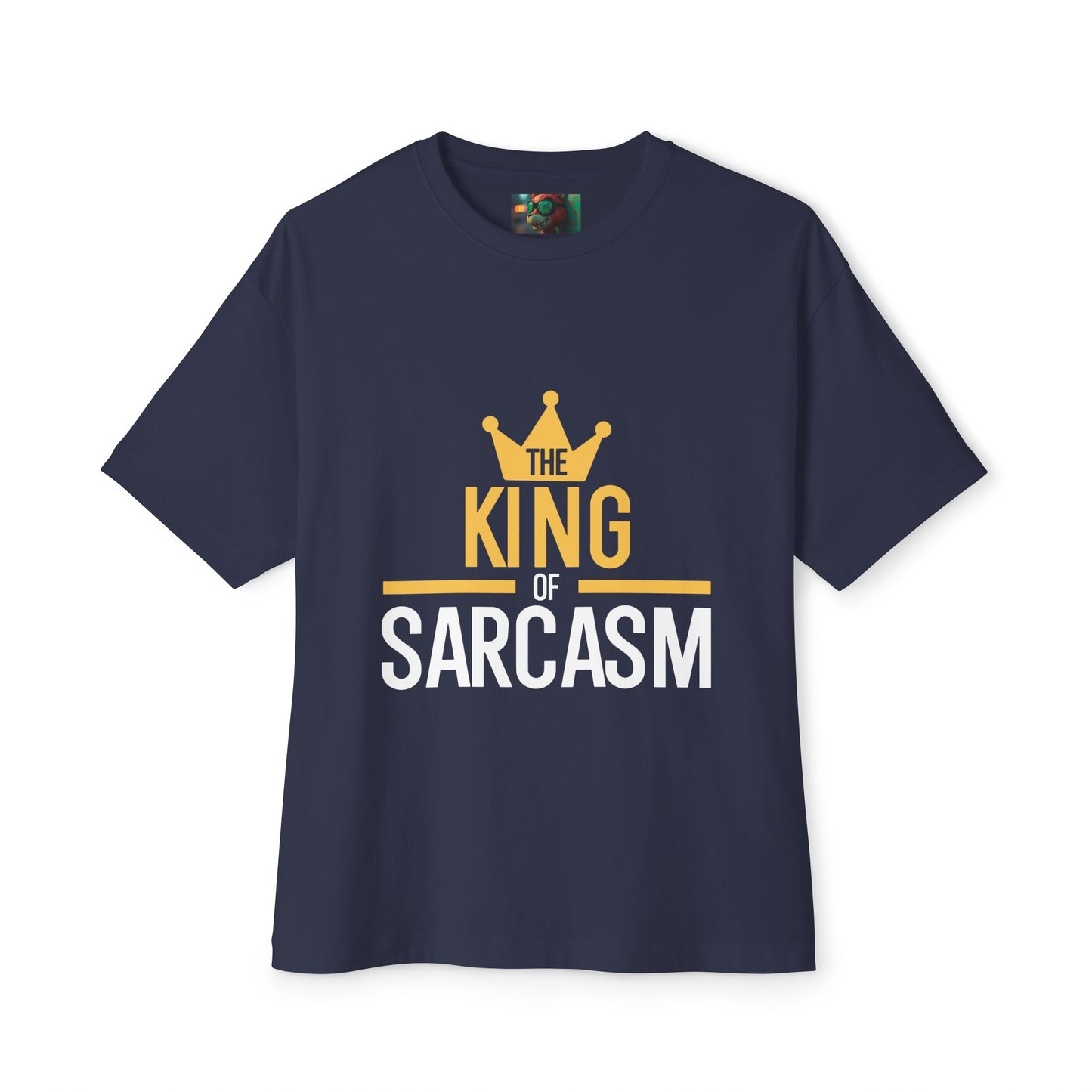 King of Sarcasm Oversized Tee, Funny Graphic Shirt, Unisex Humor Top, Casual Gift for Friends, Statement T-Shirt, Sarcastic Apparel