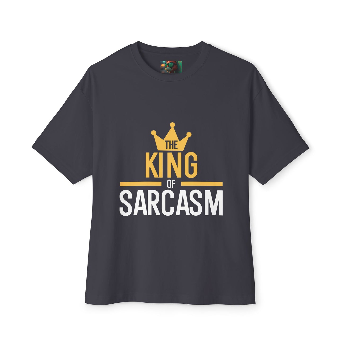 King of Sarcasm Oversized Tee, Funny Graphic Shirt, Unisex Humor Top, Casual Gift for Friends, Statement T-Shirt, Sarcastic Apparel